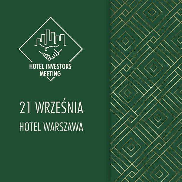 Analityka i precyzyjne planowanie filarami rentowności. Niebawem 12. edycji Hotel Investors Meeting